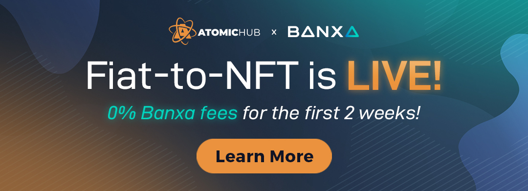 NFT Checkout by Banxa™ Powers AtomicHub to Bring NFTs to the Masses